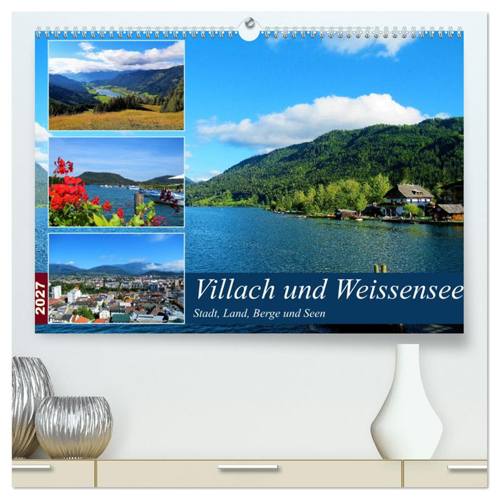 Villach und Weissensee - Stadt, Land, Berge und Seen (CALVENDO Premium Wandkalender 2027)