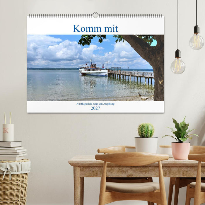 Komm mit Ausflugsziele rund um Augsburg (CALVENDO Wandkalender 2027)