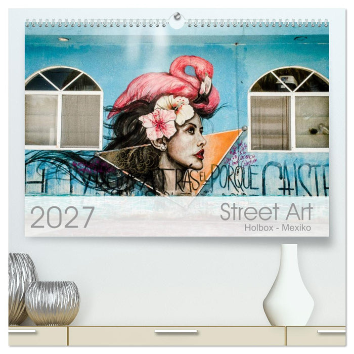 Street Art - Holbox, Mexico (CALVENDO Premium Wandkalender 2027)