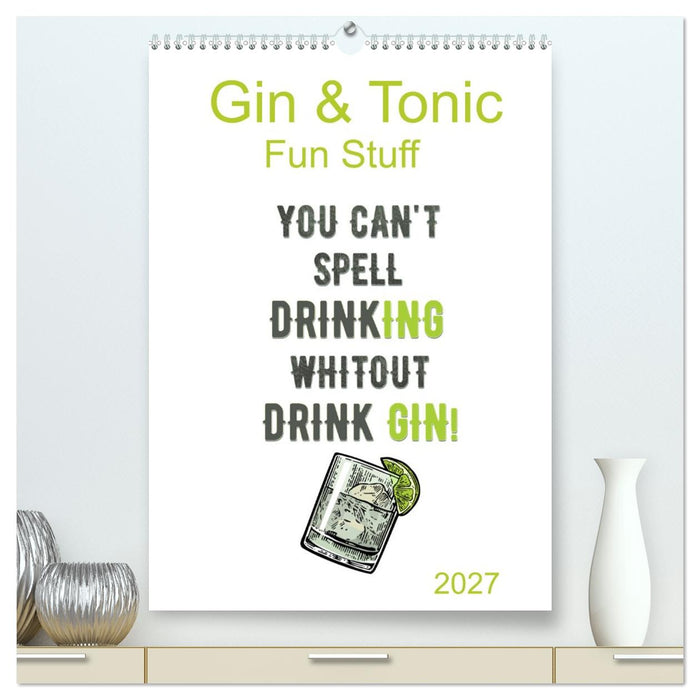 Gin & Tonic - Fun Stuff (CALVENDO Premium Wandkalender 2027)