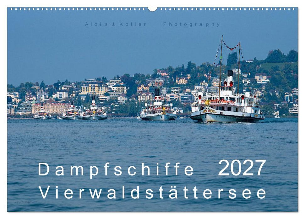 Dampfschiffe Vierwaldstättersee (CALVENDO Wandkalender 2027)