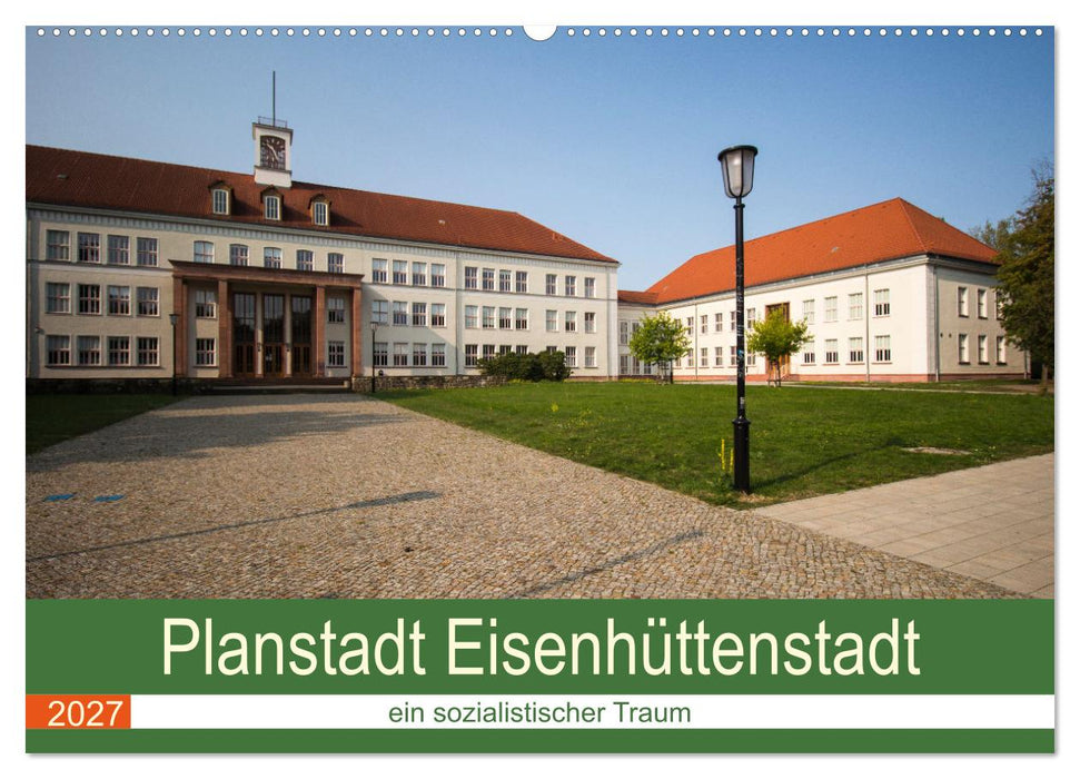 Planstadt Eisenhüttenstadt - ein sozialistischer Traum (CALVENDO Wandkalender 2027)