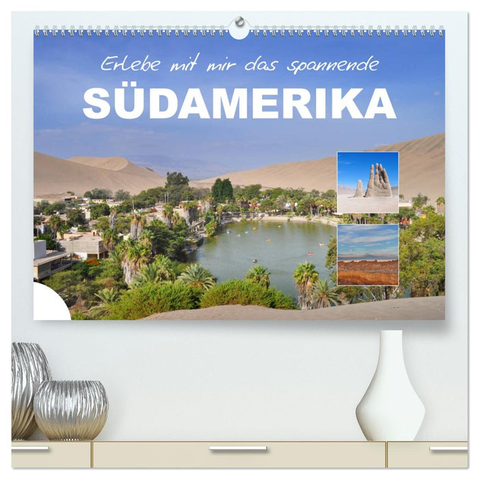 Erlebe mit mir das spannende Südamerika (CALVENDO Premium Wandkalender 2027)