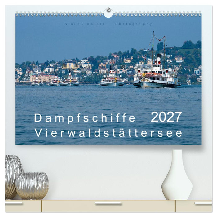 Dampfschiffe Vierwaldstättersee (CALVENDO Premium Wandkalender 2027)