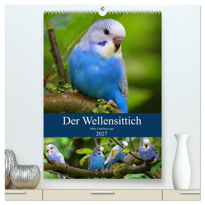 Der Wellensittich - Mein Lieblingsvogel (CALVENDO Premium Wandkalender 2027)