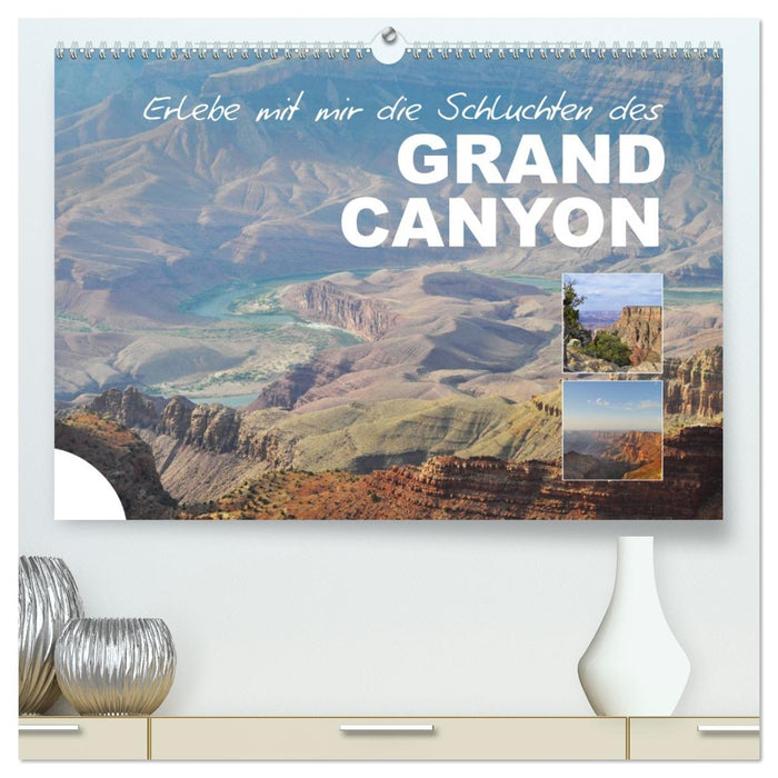 Erlebe mit mir die Schluchten des Grand Canyon (CALVENDO Premium Wandkalender 2027)