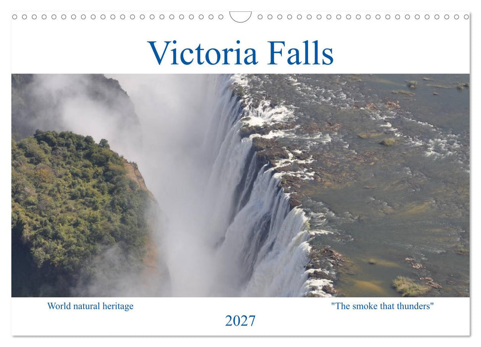 World natural heritage Victoria Falls - The smoke that thunders (CALVENDO Monthly Calendar 2027)