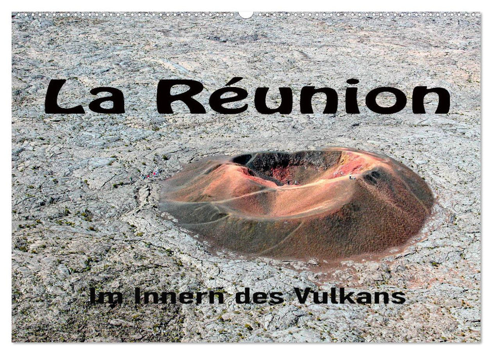 La Réunion, Im Inneren des Vulkans (CALVENDO Wandkalender 2027)