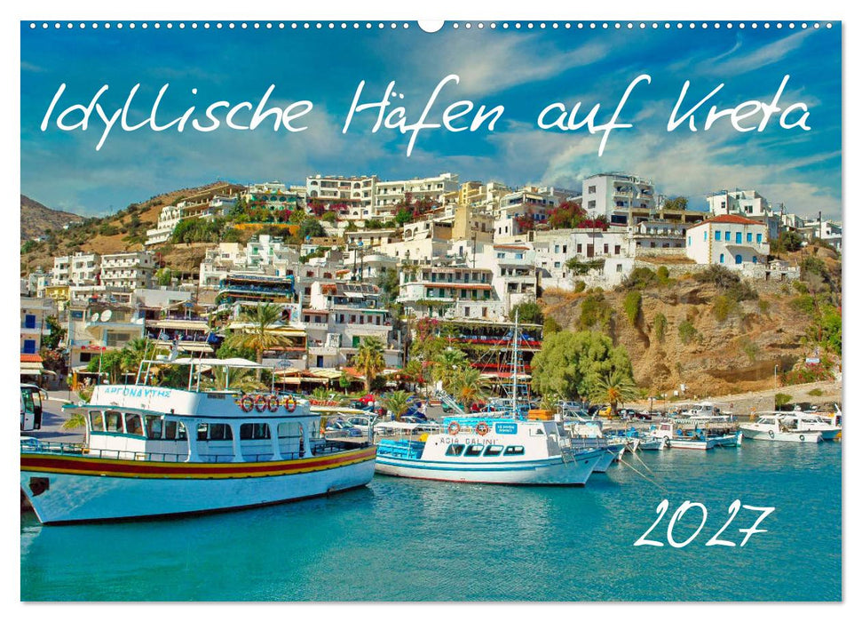 Idyllische Häfen auf Kreta (CALVENDO Wandkalender 2027)