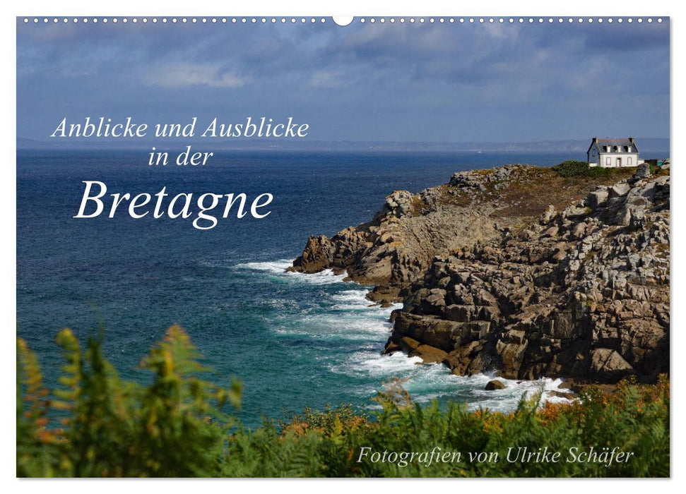 Anblicke und Ausblicke in der Bretagne (CALVENDO Wandkalender 2027)