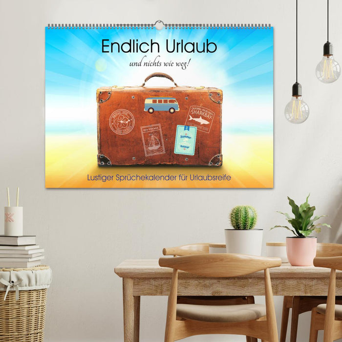 Endlich Urlaub und nichts wie weg! Lustiger Sprüchekalender für Urlaubsreife (CALVENDO Wandkalender 2027)