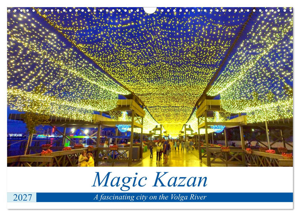 Magic Kazan - A fascinating city on the Volga River (CALVENDO Monthly Calendar 2027)