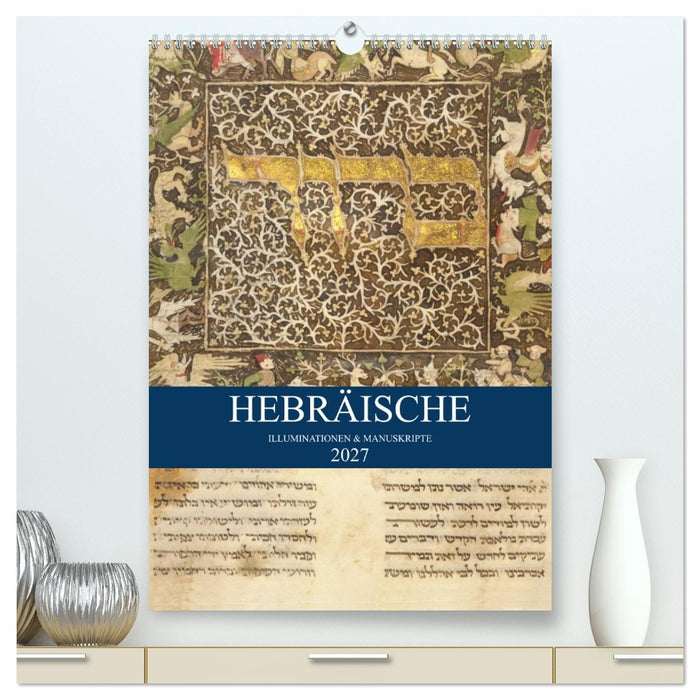 Hebräische Illuminationen und Manuskripte (CALVENDO Premium Wandkalender 2027)