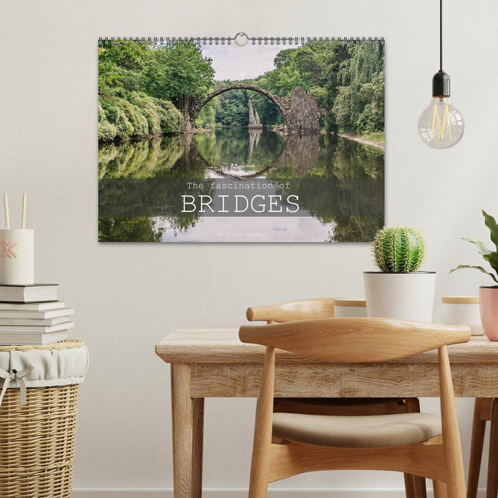The Fascination of Bridges (CALVENDO Monthly Calendar 2027)