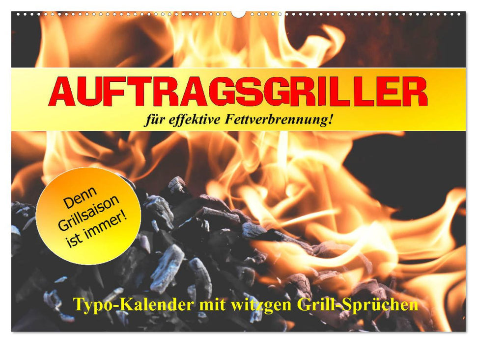 Auftragsgriller für effektive Fettverbrennung! Denn Grillsaison ist immer! (CALVENDO Wandkalender 2027)