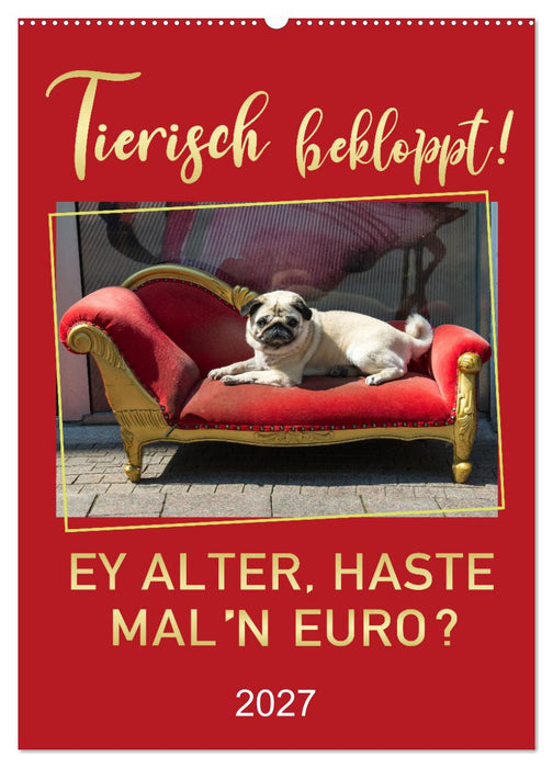 Tierisch bekloppt! (CALVENDO Wandkalender 2027)