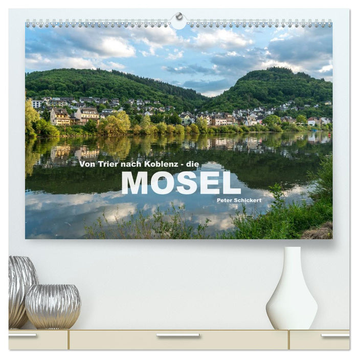 Von Trier nach Koblenz - Die Mosel (CALVENDO Premium Wandkalender 2027)