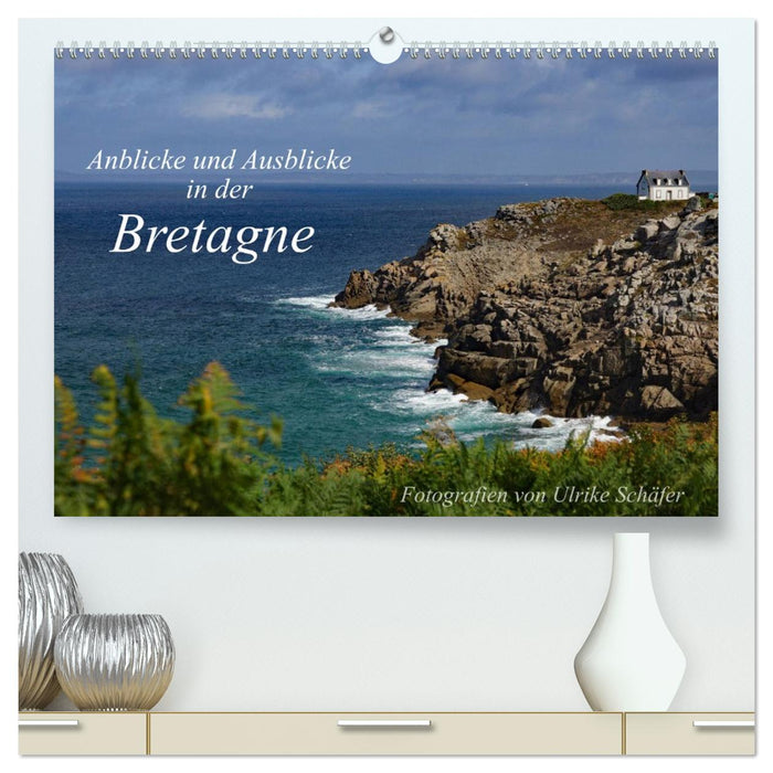 Anblicke und Ausblicke in der Bretagne (CALVENDO Premium Wandkalender 2027)