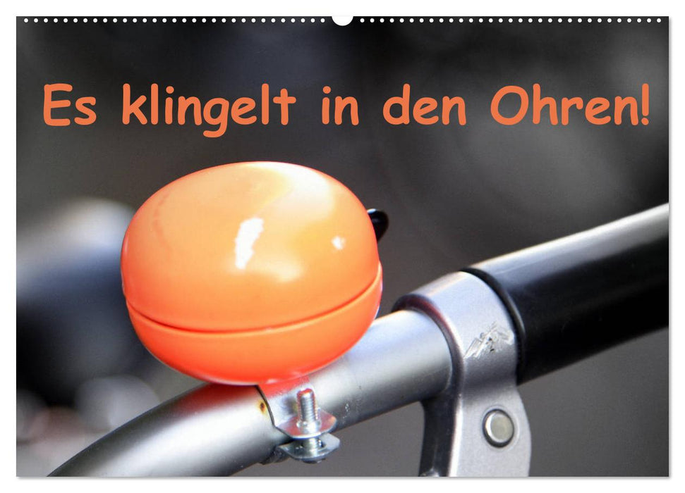 Es klingelt in den Ohren! (CALVENDO Wandkalender 2027)