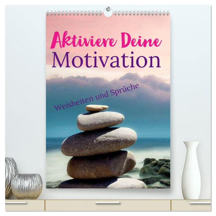 Aktiviere Deine Motivation Weisheiten und Sprüche (CALVENDO Premium Wandkalender 2027)