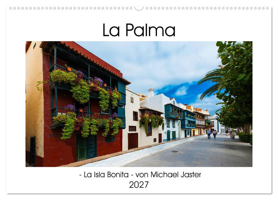 La Palma - La Isla Bonita - von Michael Jaster (CALVENDO Wandkalender 2027)