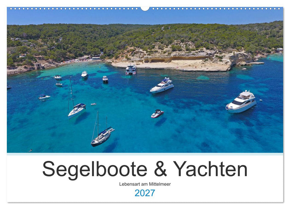 Segelboote und Yachten - Lebensart am Mittelmeer (CALVENDO Wandkalender 2027)