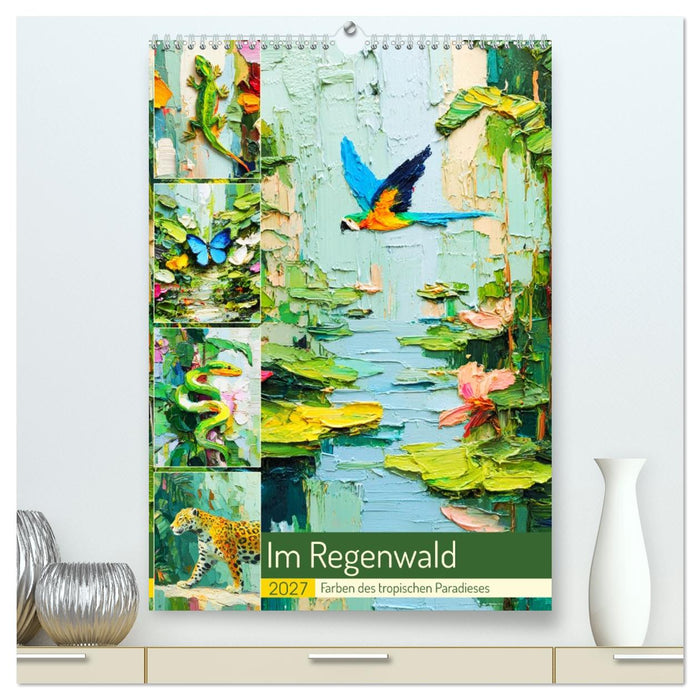 Im Regenwald. Farben des tropischen Paradieses (CALVENDO Premium Wandkalender 2027)