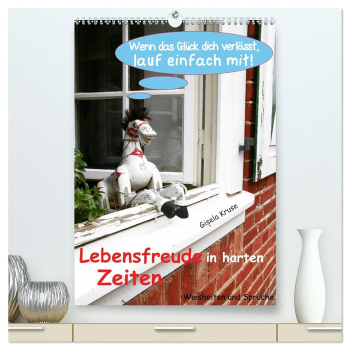 Lebensfreude in harten Zeiten (CALVENDO Premium Wandkalender 2027)