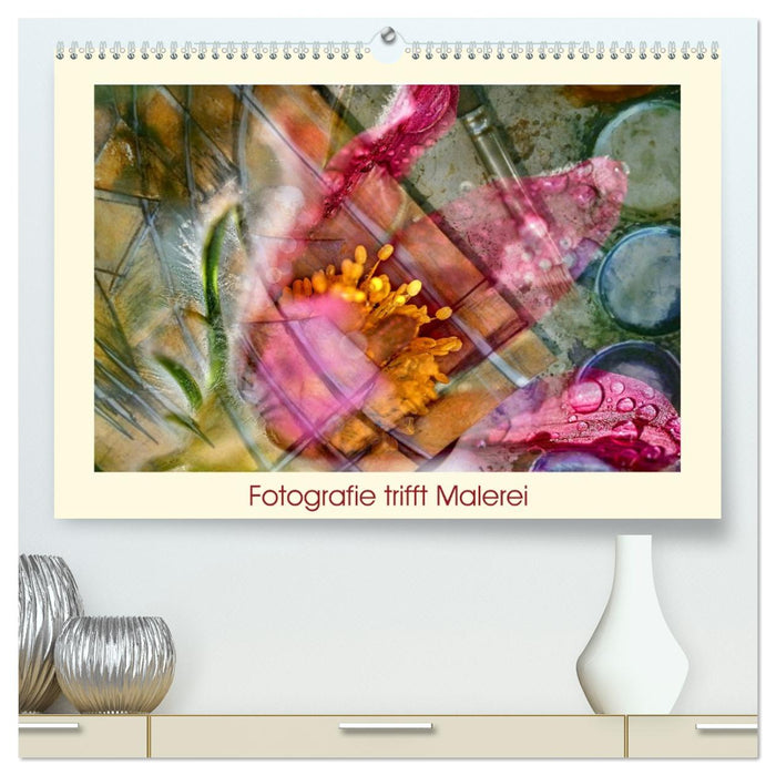 Fotografie trifft Malerei (CALVENDO Premium Wandkalender 2027)