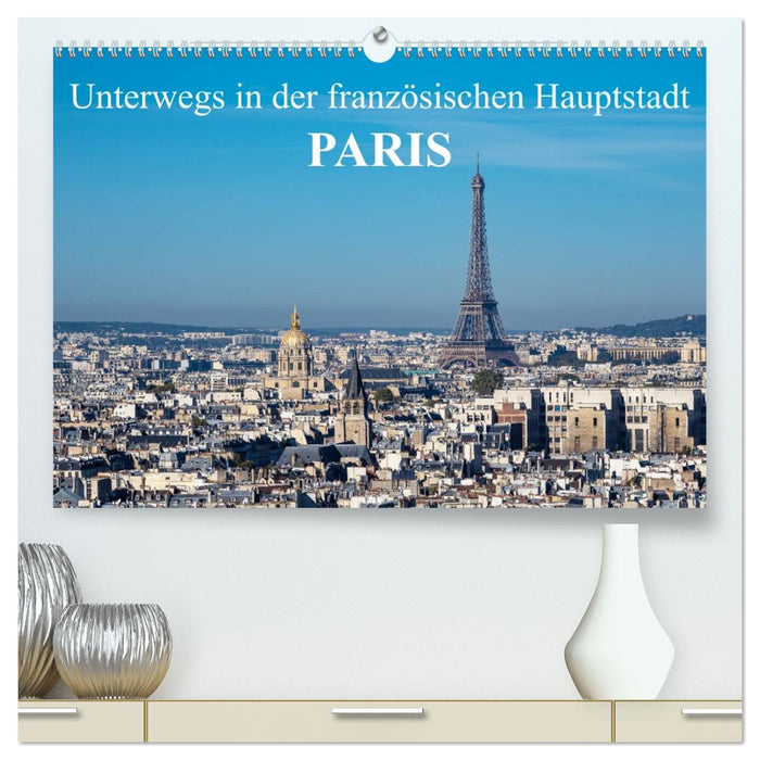 Unterwegs in der französischen Hauptstadt Paris (CALVENDO Premium Wandkalender 2027)