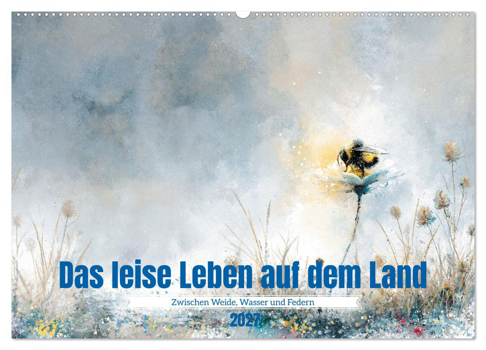 Das leise Leben auf dem Land (CALVENDO Wandkalender 2027)