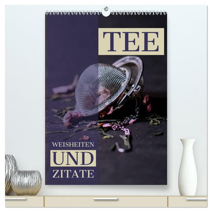 TEE Weisheiten und Zitate (CALVENDO Premium Wandkalender 2027)
