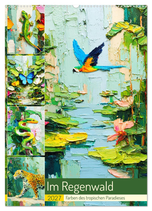 Im Regenwald. Farben des tropischen Paradieses (CALVENDO Wandkalender 2027)