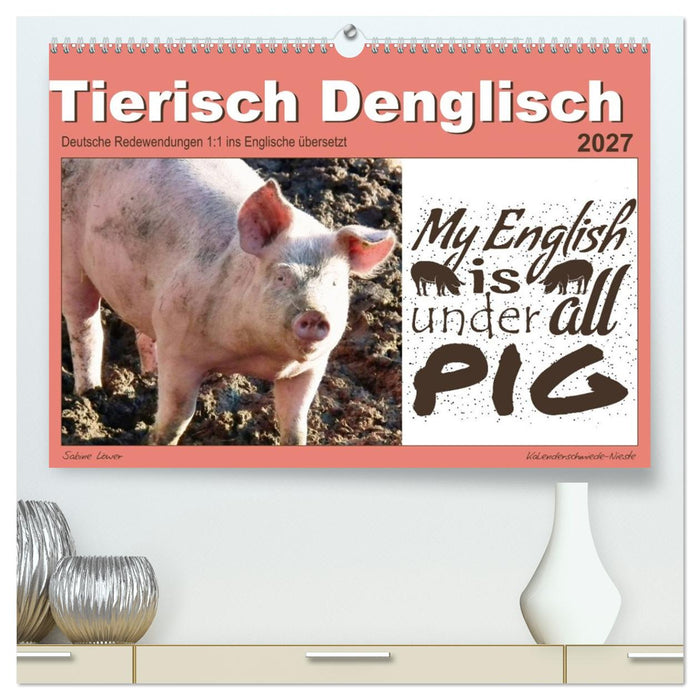 Tierisch Denglisch (CALVENDO Premium Wandkalender 2027)