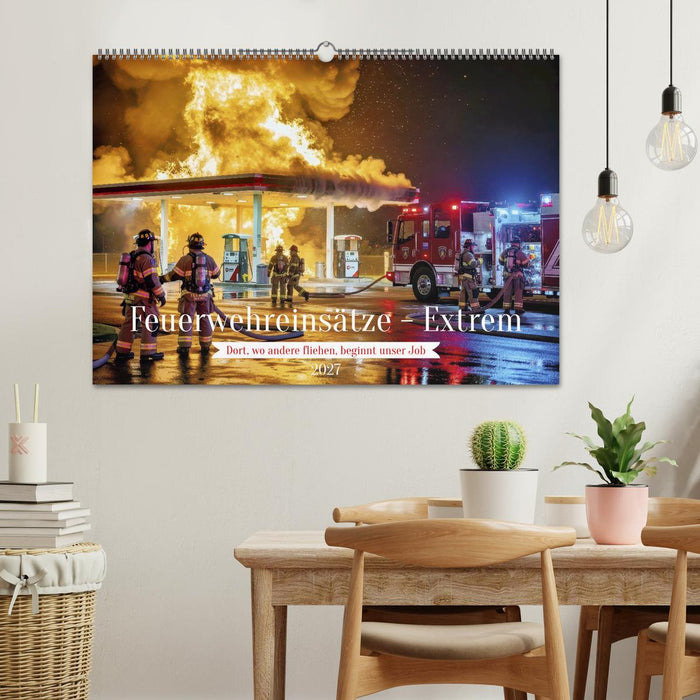 Feuerwehreinsätze - Extrem (CALVENDO Wandkalender 2027)