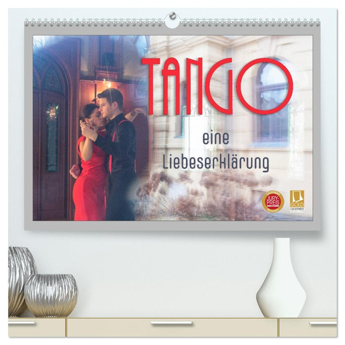 Tango eine Liebeserklärung (CALVENDO Premium Wandkalender 2027)