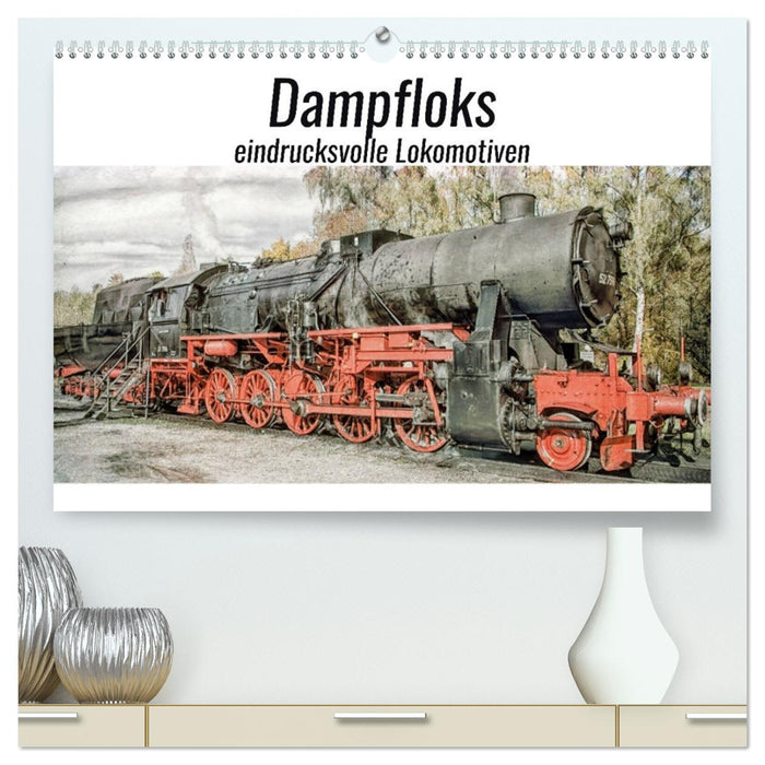 Dampfloks - eindrucksvolle Lokomotiven (CALVENDO Premium Wandkalender 2027)