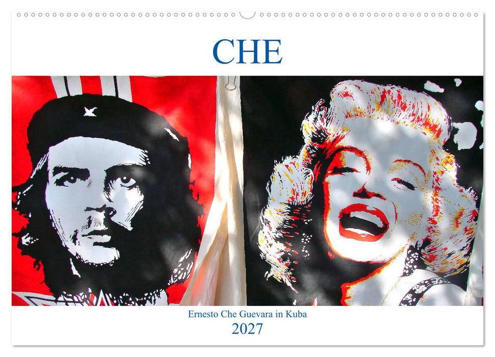 CHE - Ernesto Che Guevara in Kuba (CALVENDO Wandkalender 2027)