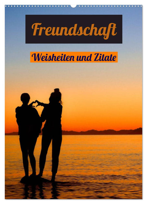 Freundschaft Weisheiten und Zitate (CALVENDO Wandkalender 2027)