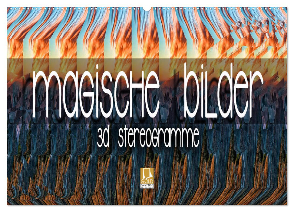 Magische Bilder - 3D Stereogramme (CALVENDO Wandkalender 2027)