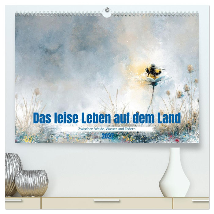 Das leise Leben auf dem Land (CALVENDO Premium Wandkalender 2027)