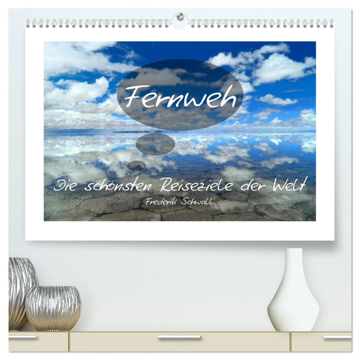Fernweh - Die schönsten Reiseziele der Welt (CALVENDO Premium Wandkalender 2027)
