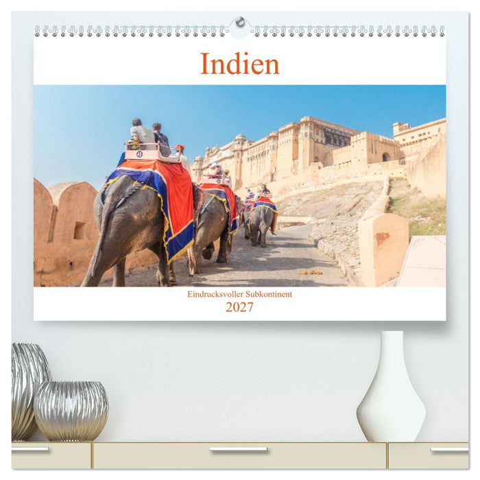 Indien - Eindrucksvoller Subkontinent (CALVENDO Premium Wandkalender 2027)