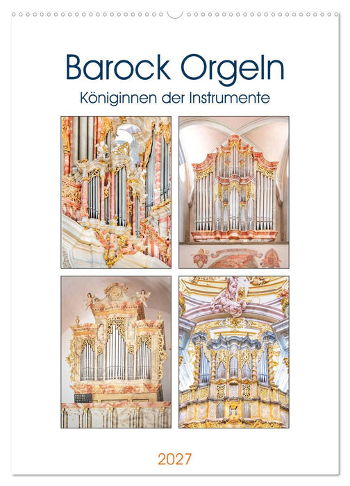 Barock Orgeln, Königinnen der Instrumente (CALVENDO Wandkalender 2027)