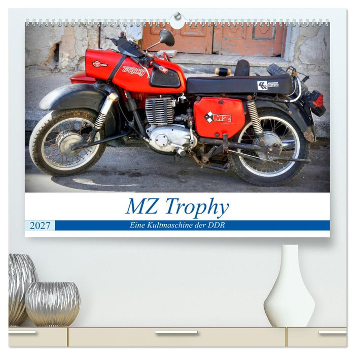 MZ Trophy - Eine Kultmaschine der DDR (CALVENDO Premium Wandkalender 2027)