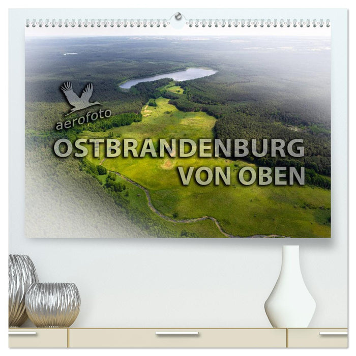 Ostbrandenburg von oben (CALVENDO Premium Wandkalender 2027)