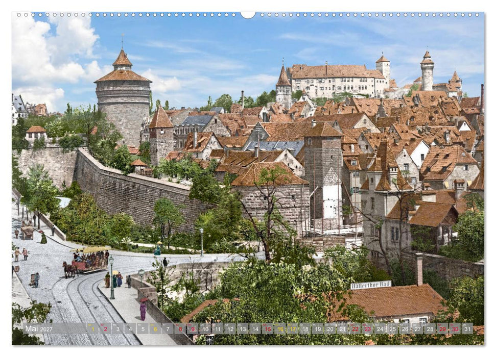 Nürnberg zur Kaiserzeit in Farbe - Fotos neu restauriert und koloriert (CALVENDO Premium Wandkalender 2027)