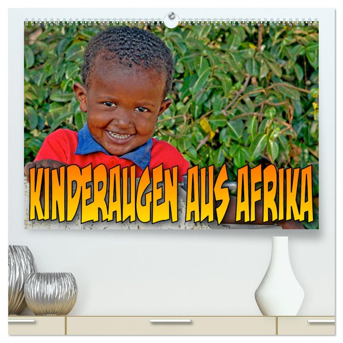Kinderaugen aus Afrika (CALVENDO Premium Wandkalender 2027)