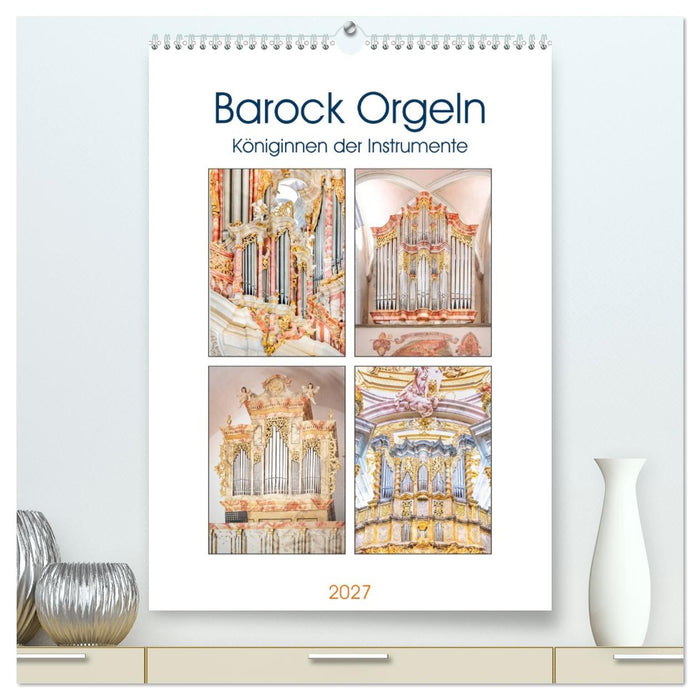 Barock Orgeln, Königinnen der Instrumente (CALVENDO Premium Wandkalender 2027)