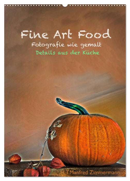 Fine Art Food (CALVENDO Wandkalender 2027)